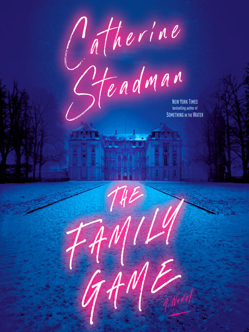 Title details for The Family Game by Catherine Steadman - Available